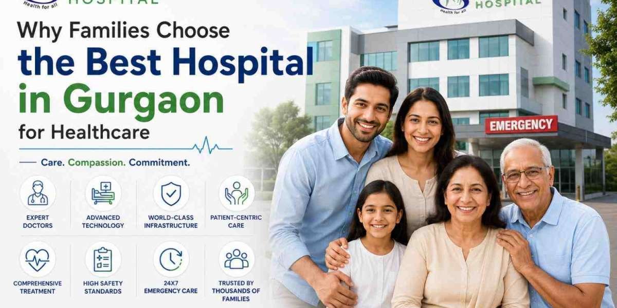 Why Are More Families Choosing the Best Hospital in Gurgaon?
