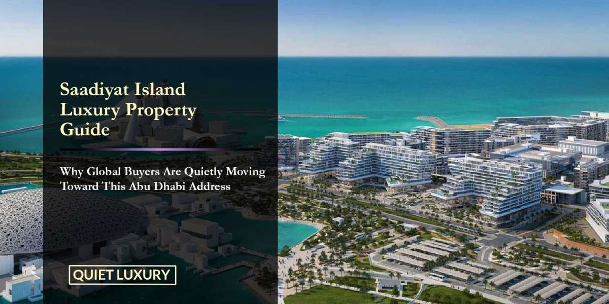 Why Saadiyat Island Is Quietly Becoming a Luxury Property Magnet for Global Buyers