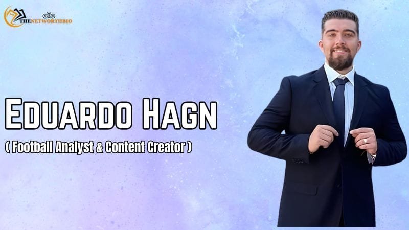 Eduardo Hagn Age, Height, Family, Education, Career, Net Worth
